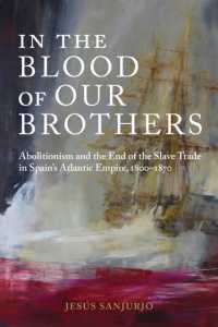In the Blood of Our Brothers : Abolitionism and the End of the Slave Trade in Spain's Atlantic Empire, 1800-1870 (Atlantic Crossings)