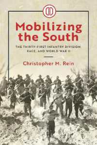 Mobilizing the South : The Thirty-First Infantry Division, Race, and World War II