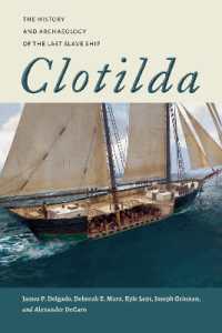 Clotilda : The History and Archaeology of the Last Slave Ship (Maritime Currents: History and Archaeology)