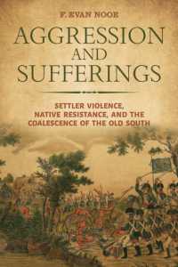 Aggression and Sufferings : Settler Violence, Native Resistance, and the Coalescence of the Old South (Indians and Southern History)