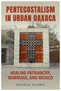 Pentecostalism in Urban Oaxaca : Healing Patriarchy, Marriage, and Mexico