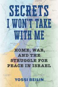 Secrets I Won't Take with Me : Home, War, and the Struggle for Peace in Israel (Jews and Judaism: History and Culture)