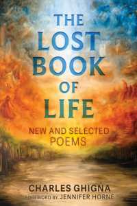 The Lost Book of Life : New and Selected Poems