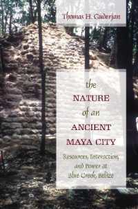 The Nature of an Ancient Maya City : Resources, Interaction, and Power at Blue Creek, Belize (Caribbean Archaeology and Ethnohistory Series)