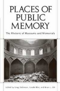 Places of Public Memory : The Rhetoric of Museums and Memorials