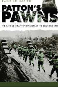 Patton's Pawns : The 94th US Infantry Division at the Siegfried Line