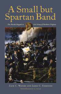 A Small but Spartan Band : The Florida Brigade in Lee's Army of Northern Virginia