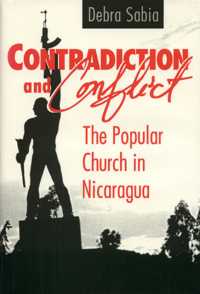 Contradiction and Conflict : The Popular Church in Nicaragua