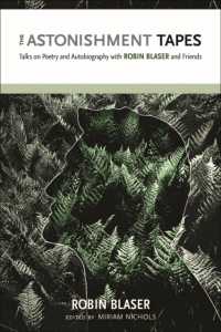 The Astonishment Tapes : Talks on Poetry and Autobiography with Robin Blaser and Friends (Modern and Contemporary Poetics)