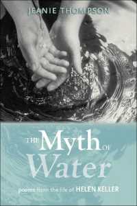The Myth of Water : Poems from the Life of Helen Keller