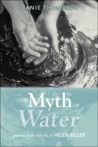 The Myth of Water : Poems from the Life of Helen Keller