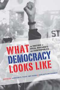 What Democracy Looks Like : The Rhetoric of Social Movements and Counterpublics (Rhetoric, Culture, and, Social Critique)