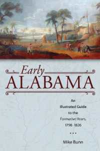 Early Alabama : An Illustrated Guide to the Formative Years, 1798-1826 (Alabama the Forge of History)