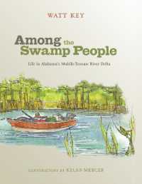 Among the Swamp People : Life in Alabama's Mobile-Tensaw River Delta