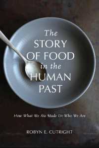 The Story of Food in the Human Past : How What We Ate Made Us Who We Are (Archaeology of Food)