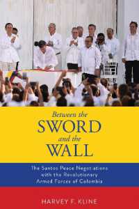 Between the Sword and the Wall : The Santos Peace Negotiations with the Revolutionary Armed Forces of Colombia