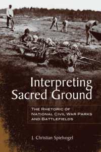 Interpreting Sacred Ground : The Rhetoric of National Civil War Parks and Battlefields (Rhetoric, Culture, and, Social Critique)