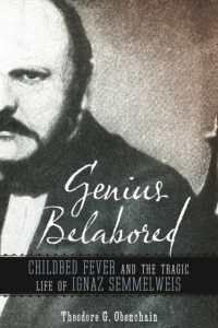 Genius Belabored : Childbed Fever and the Tragic Life of Ignaz Semmelweis