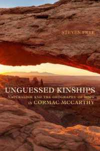 Unguessed Kinships : Naturalism and the Geography of Hope in Cormac McCarthy (Studies in American Literary Realism and Naturalism)