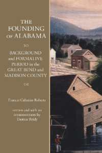 The Founding of Alabama : Background and Formative Period in the Great Bend and Madison County