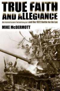 True Faith and Allegiance : An American Paratrooper and the 1972 Battle for an Loc