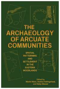 The Archaeology of Arcuate Communities : Spatial Patterning and Settlement in the Eastern Woodlands (Archaeology of the American South: New Directions and Perspectives)
