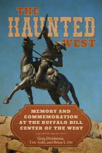 The Haunted West : Memory and Commemoration at the Buffalo Bill Center of the West (Rhetoric, Culture, and Social Critique)