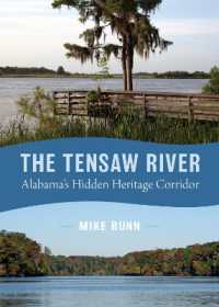 The Tensaw River : Alabama's Hidden Heritage Corridor (Alabama: the Forge of History)