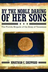 By the Noble Daring of Her Sons : The Florida Brigade of the Army of Tennessee