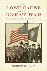 The Lost Cause and the Great War : Progressive Reform and Patriotism in the American South (War, Memory, and Culture)