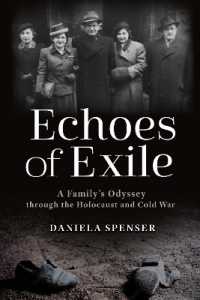 Echoes of Exile : A Family's Odyssey through the Holocaust and Cold War (War, Memory, and Culture)