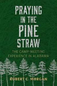Praying in the Pine Straw : The Camp-Meeting Experience in Alabama (Religion and American Culture)