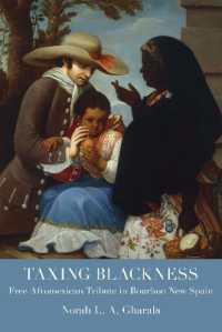 Taxing Blackness : Free Afromexican Tribute in Bourbon New Spain (Atlantic Crossings)
