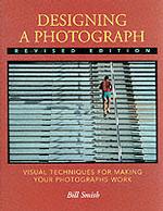 Designing a Photograph : Visual Techniques for Making Your Photographs Work （Revised）