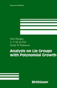 Analysis on Lie Groups with Polynomial Growth (Progress in Mathematics Vol.214) （2003. VIII, 312 p. 24 cm）
