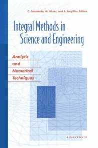 Integral Methods in Science and Engineering : Analytic and Numerical Techniques （2004. 304 p. w. 27 figs.）