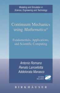 Continuum Mechanics using Mathematica, w. CD-ROM : Fundamentals, Applications, and Scientific Computing (Modeling and Simulation in Science, Engineering & Technology) （2005. 350 p. w. 40 figs.）
