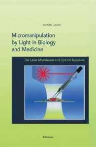 Micromanipulation by Light in Biology and Medicine : The Laser Microbeam and Optical Tweezers (Enabling Techniques in Bioimaging)