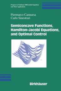 半凹関数、ハミルトン、ヤコビ方程式と最適制御<br>Semiconcave Functions, Hamilton-Jacobi Equations, and Optimal Control (Progress in Nonlinear Differential Equations and Their Applications Vol.38) （2004. XII, 312 p.）