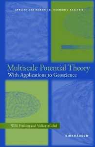 Multiscale Potential Theory : With Applications to Geoscience (Applied and Numerical Harmonic Analysis) （2004. XVI, 509 p.）