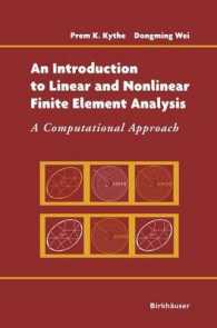 有限要素解析入門：コンピュータによるアプローチ<br>An Introduction to Linear and Nonlinear Finite Element Analysis : A Computational Approach （2004. XXII, 445 p. w. figs. 24 cm）
