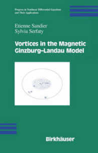 Vortices in the Magnetic Ginzburg-Landau Model (Progress in Nonlinear Differential Equations and Their Applications) 〈Vol. 70〉