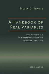 実変数解析ハンドブック<br>Handbook of Real Variables : With Applications to Differential Equations and Fourier Analysis （2004. XII, 201 p. w. figs. 24 cm）