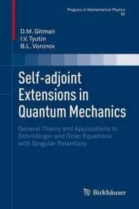 Self-adjoint Extensions in Quantum Mechanics : General Theory and Applications to Schrödinger and Dirac Equations with Singular Potentials (Progress in Mathematical Physics) 〈Vol. 62〉
