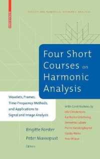 Four Short Courses on Harmonic Analysis : Wavelets, Frames, Time-Frequency Methods, and Applications to Signal and Image Analysis (Applied and Numerical Harmonic Analysis)