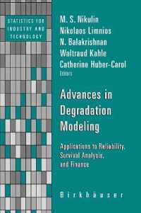 劣化モデリング：信頼性、生存解析、金融への応用<br>Advances in Degradation Modeling : Applications to Reliability, Survival Analysis, and Finance (Statistics for Industry and Technology)
