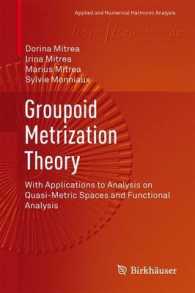 Groupoid Metrization Theory : With Applications to Analysis on Quasi-Metric Spaces and Functional Analysis (Applied and Numerical Harmonic Analysis) （2013）