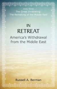 In Retreat : America's Withdrawal from the Middle East (The Great Unraveling: the Remaking of the Middle East)