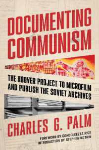 Documenting Communism : The Hoover Project to Microfilm and Publish the Soviet Archives