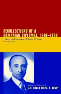 Recollections of a Romanian Diplomat, 1918-1969 : Diaries and Memoirs of Raoul V. Bossy